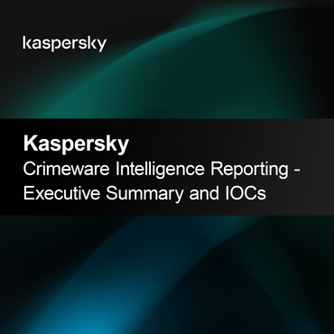 Kaspersky Crimeware Intelligence Reporting - Výkonný súhrn a IOCs